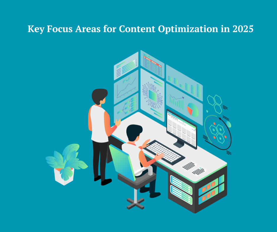 Key Focus Areas for Content Optimization in 2025
